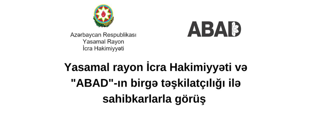 “ABAD” Yasamal rayonu sahibkarları ilə görüş keçirdi